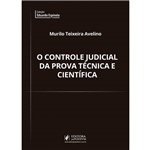 O Controle Judicial da Prova Técnica e Científica