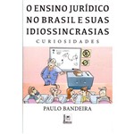 O Ensino Jurídico no Brasil e Suas Idiossincrasias