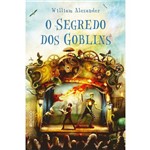 O Segredo dos Goblins - 1ª Ed.