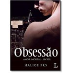 Obsessão - Série Amor Imortal - Livro 1