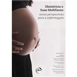Obstetrícia e Suas Multifaces - Novas Perspectivas para a Enfermagem