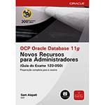 OCP Oracle Database 11g: Novos Recursos para Administradores (Guia do Exame 1z0-050)