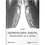Odontologia Digital - Desafiando os Limites