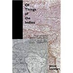 Of Things Of The Indies: Essays Old And New In Early Latin American History