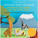Origami para Criancas - Animais da Terra do Ar e do Mar - Publifolhinha