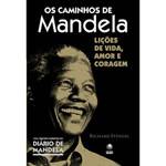 Os Caminhos de Mandela: Lições de Vida, Amor e Coragem