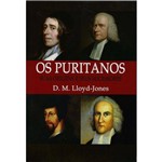 Os Puritanos - Suas Origens e Seus Sucessores