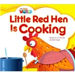 Our World 1 (Bre) - Reader 8: Little Red Hen Is Cooking: Based On a Folktale