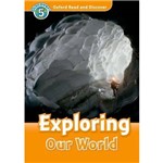Oxford Read And Discover - Level 5 - Exploring Our World - Pack