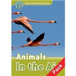 Oxford Read And Discover - Level 3 - Animals In The Air - Pack