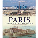 Paris: a História de uma Grande Cidade