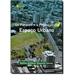 Parques e a Produção do Espaço Urbano, os