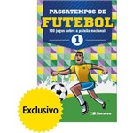 Passatempos de Futebol - 120 Jogos Sobre a Paixão Nacional - Vol. 1