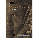Paulo Moura - Alma Brasileira (DVD)