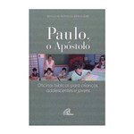 Paulo, o Apóstolo - Oficinas Bíblicas para Crianças, Adolescentes e Jovens