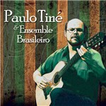 Paulo Tiné & Ensemble Brasileiro - Paulo Tiné & Ensemble Brasileiro