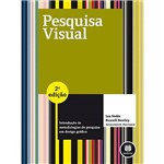 Pesquisa Visual - Introdução às Metodologias de Pesquisa em Design Gráfico 2ª Ed.