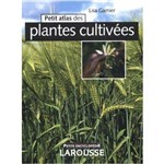 Petit Atlas Des Plantes Cultivees