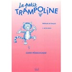 Petit Trampoline, Le - Guide Pedagogique