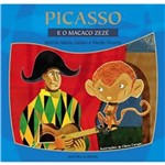Picasso e o Macaco Zezé 1ª Ed.