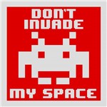 Placa Decorativa: Don't Invade My Space