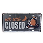 Placa Decorativa Metal - We Are Closed
