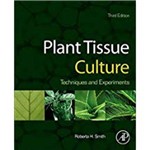 Plant Tissue Culture: Techniques And Experiments (Revised)