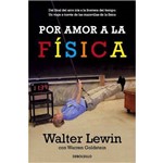 Por Amor a La Fisica / For The Love Of Physics