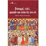 Portugal, 1385, Quando um Reino Fez Seu Rei