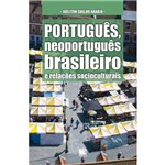 Português, Neoportuguês Brasileiro e Relações Socioculturais