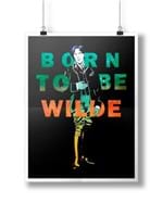 Pôster Born To Be Wilde