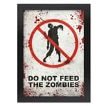 Pôster com Moldura do Not Feed The Zombies