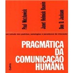 Pragmatica da Comunicacao Humana - 18 Ed
