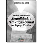 Prática Docente em Sexualidade e Educação Sexual no Espaço Escolar