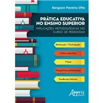 Prática Educativa no Ensino Superior: Implicações Metodológicas no Curso de Pedagogia