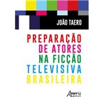 Preparação de Atores na Ficção Televisiva Brasileira