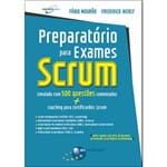 Preparatório para Exames Scrum: Simulado com 500 Questões Comentadas + Coaching para Certificações Scrum