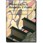Preservação e Restauro Urbano: Intervenções em Sítios Históricos Industriais