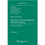 Processes Of Constitutional Decisionmaking: 2009 Supplement