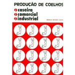 Produção de Coelhos-caseira / Comercial / Industrial