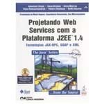 Projetando Web Services com a Plataforma J2EE 1.4 - Tecnologia JAX , RPC , SOAP , e XML