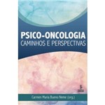 Psico-oncologia - Caminhos e Perspectivas