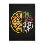 Quadro Decorativo em Madeira Mais Pizza Menos Drama - 32,5x23cm