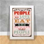 Quadro Decorativo People Who Love To Eat Are Always The Best People Frases Ref:19 Branca