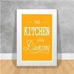 Quadro Decorativo This Kitchen Is For Dancing Frases Ref:142 Branca