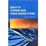 Quality Of Telephone-Based Spoken Dialogue Systems