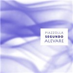 Quarteto Alevare - Piazzolla Segundo Alevare