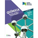 Química - Matéria, Energia e Transformação - Série Brasil - Vol. Único