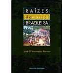 Raízes da Música Brasileira: uma Introdução à História da Música Erudita no Brasil
