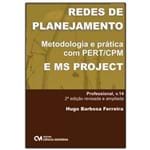 Redes de Planejamento - uma Abordagem Sólida com PERT/CPM e MS Project 2a. Edição Revisada e Ampliada
